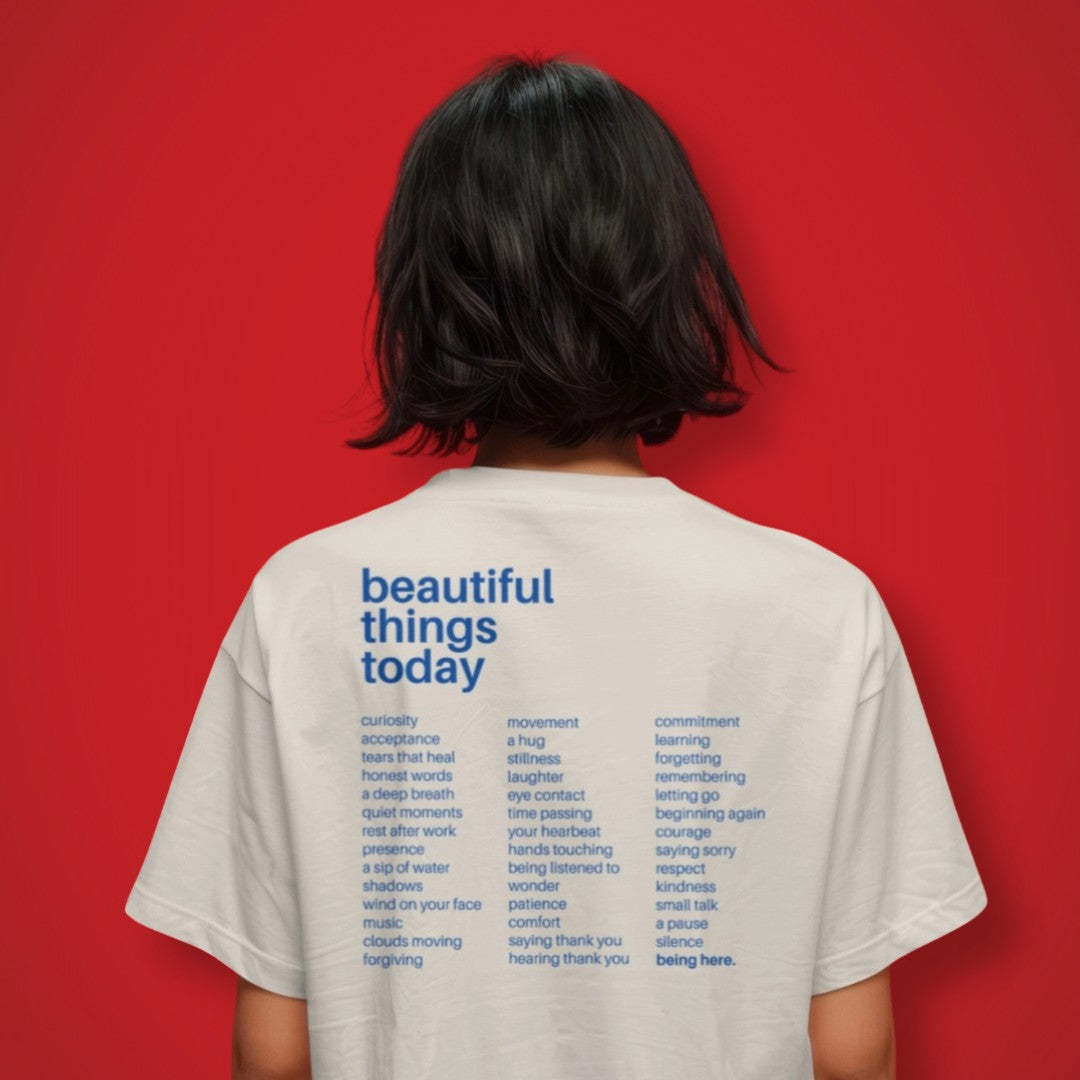 Beautiful Things Today T-Shirt